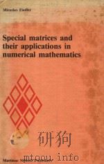 SPECIAL MATRICES AND THEIR APPLICATIONS IN NUMERICAL MATHEMATICS   1986  PDF电子版封面  9024729572  MIROSLAV FIEDLER 