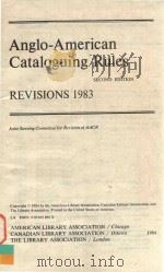 ANGLO-AMERICAN CATALOGUING RULES REVISIONS 1983 SECOND EDITION   1984  PDF电子版封面  085365896X   
