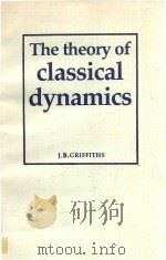THE THEORY OF CLASSICAL DYNAMICS   1985  PDF电子版封面  0521237602  J.B.GRIFFITHS 