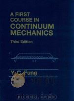 A FIRST COURSE IN CONTINUUM MECHANICS FOR PHYSICAL AND BIOLOGICAL ENGINEERS AND SCIENTISTS THIRD EDI   1994  PDF电子版封面  0130615242  Y.C.FUNG 