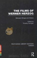 THE FILMS OF WERNER HERZOG BETWEEN MIRAGE AND HISTORY   1986  PDF电子版封面  0415726788  TIMOTHY CORRIGAN 