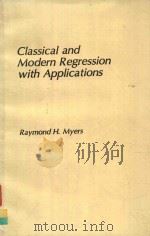 CLASSICAL AND MODERN REGRESSION WITH APPLICATIONS   1986  PDF电子版封面  0871509466  RAYMOND H.MYERS 