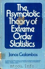 THE ASYMPTOTIC THEORY OF EXTREME ORDER STATISTICS   1978  PDF电子版封面  0471021482  JANOS GALAMBOS 