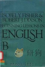 BEGINNING LESSONS IN ENGLISH A NEW REVISED EDITION B   1983  PDF电子版封面  0130727784   