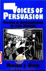 Voices of persuasion politics of representation in 1930s America   1994  PDF电子版封面  0521111942  Michael E.Staub 