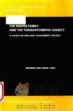 The Snopes family and the Yoknapatawpha County a study of William Faulkner's trilogy   1982  PDF电子版封面  0000011894   
