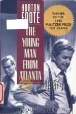 The young man from Atlanta   1995  PDF电子版封面  0525941142  Horton Foote 