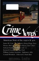 Crime novels American noir of the 1930s and 40s   1997  PDF电子版封面  1883011468  James M.Cain 