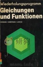 WIEDERHOLUNGSPROGRAMM GLEICHUNGEN UND FUNKTIONEN   1980  PDF电子版封面    DR.EDITH BERANE 