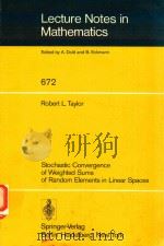 LECTURE NOTES IN MATHEMATICS 672 STOCHASTIC CONVERGENCE OF WEIGHTED SUMS OF RANDOM ELEMENTS IN LINEA   1978  PDF电子版封面  3540089292  ROBERT L.TAYLOR 