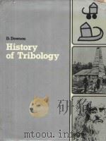 HISTORY OF TRIBOLOGY   1979  PDF电子版封面  0582447664  D.DOWSON 