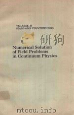 NUMERICAL SOLUTION OF FIELD PROBLEMS IN CONTINUUM PHYSICS VOLUME II   1970  PDF电子版封面     