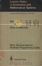 LECTURE NOTES IN ECONOMICS AND MATHEMATICAL SYSTEMS 282 MORE TEST EXAMPLES FOR NONLINEAR PROGRAMMING（1987 PDF版）