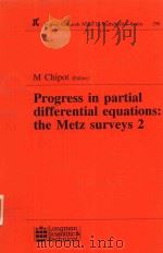 PROGRESS IN PARTIAL DIFFERENTIAL EQUATIONS: THE METZ SURVEYS 2   1993  PDF电子版封面  0582227690  M.CHIPOT 