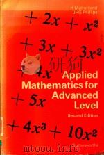 APPLIED MATHEMATICS FOR ADVANCED LEVEL(THE MECHANICS OF PARTICLES AND RIGID BODIES)   1984  PDF电子版封面  0408014458   