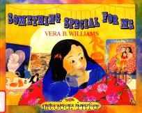 Something special for me 1st Mulberry ed   1983  PDF电子版封面  9780688065263  Vera B.Williams 