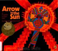 Arrow to the sun: a Pueblo Indian tale   1974  PDF电子版封面  9780140502114  adapted andGerald McDermott 