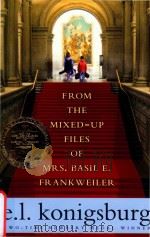 From the mixed-up files of Mrs.Basil E.Frankweiler   1986  PDF电子版封面  9780689711817  written andEL Konigsburg 