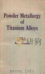 POWDER METALLURGY OF TITANIUM ALLOYS   1980  PDF电子版封面  0895203677   