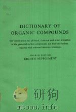DICTIONARY OF ORGANIC COMPOUNDS FOURTH EDITION EIGHTH SUPPLEMENT   1972  PDF电子版封面    MISS J.B.THOMSON 