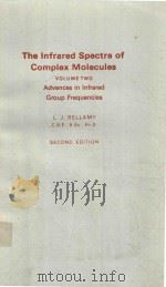 THE INFRARED SPECTRA OF COMPLEX MOLECULES VOLUME TWO ADVANCES IN INFRARED GROUP FREQUENCIES SECOND E   1980  PDF电子版封面  0412223503  L.J.BELLAMY 