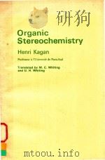 ORGANIC STEREOCHEMISTRY   1979  PDF电子版封面  0713127449  HENRI KAGAN 