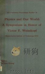 PHYSICS AND OUR WORLD: A SYMPOSIUM IN HONOR OF VICTOR F.WEISSKOPF（1976 PDF版）