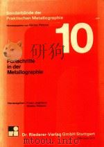 SONDERBANDE DER PRAKTISCHEN METALLOGRAPHIE 10 FORTSCHRITTE IN DER METALLOGRAPHIE（1979 PDF版）