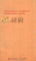 THERMODYNAMIC PROPERTIES OF NONELECTROLYTE SOLUTIONS   1984  PDF电子版封面  0120430207  WILLIAM E.ACREE 