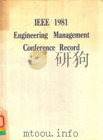 IEEE 1981 ENGINEERING MANAGEMENT CONFERENCE RECORD   1981  PDF电子版封面    PISCATAWAY N.J 
