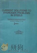 CURRENT SOLUTIONS TO HYDROGEN PROBLEMS IN STEELS   1982  PDF电子版封面  0871701480   