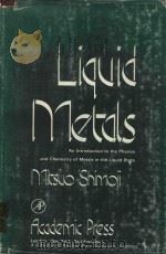 LIQUID METALS AN INTRODUCTION TO THE PHYSICS AND CHEMISTRY OF METALS IN THE LIQUID STATE（1977 PDF版）