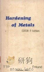 HARDENING OF METALS   1980  PDF电子版封面    P.FELTHAM 