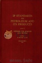 IP STANDARDS FOR PETROLEUM AND ITS PRODUCTS PART 1 METHODS FOR ANALYSIS AND TESTING SECTION 1 IP MET   1972  PDF电子版封面    THE INSTITUTE OF PETROLEUM 