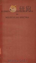 ELEMENTARY INTRODUCTION TO MOLECULAR SPECTRA（1954 PDF版）