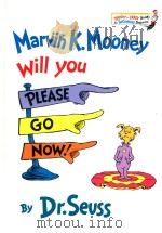 Marvin K Mooney will you please go now!   1972  PDF电子版封面  9780394824901  Seuss 