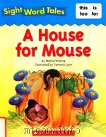 A HOUSE FOR MOUSE     PDF电子版封面  9780545016469  Maria Fleming 