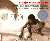 Moja means one: Swahili counting book   1992  PDF电子版封面  9780140546620  Muriel Feelings; pictures by T 