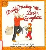Daddy makes the best spaghetti   1986  PDF电子版封面  9780899197944  Anna Grossnickle Hines 