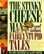 The Stinky Cheese Man and other fairly stupid tales   1992  PDF电子版封面  067084487X   