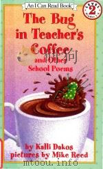 The bug in teacher's coffee and other school poems   1999  PDF电子版封面  0060279400   
