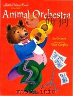 Animal orchestra   1986  PDF电子版封面  9780307982872  Ilo Orleans; illustrated by Ti 