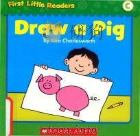 First little readers: Guided reading level C draw a pig     PDF电子版封面  9780545257626  Liza Charlesworth 