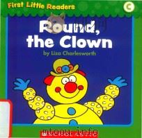 First little readers: Guided reading level C round the clown     PDF电子版封面  9780545255141  Liza Charlesworth 