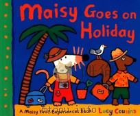 MAISY GOES ON HOLIDAY     PDF电子版封面  9781406329513  LUCY COUSINS 