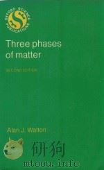 THREE PHASES OF MATTER SECOND EDITION   1983  PDF电子版封面  0198519575  ALAN J.WALTON 