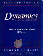 DYNAMICS ENGINEERING MECHANICS INSTRUCTOR'S SOLUTIONS MANUAL BEDFORD·FOWLER（1995 PDF版）