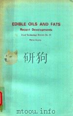 EDIBLE OILS AND FATS RECENT DEVELOPMENTS   1979  PDF电子版封面  0815507356  MARCIA GUTCHO 