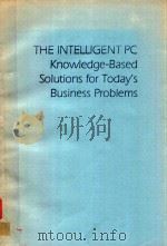 THE INTELLIGENT PC KNOWLEDGE-BASED SOLUTIONS FOR TODAY'S BUSINESS PROBLEMS（1990 PDF版）