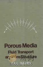 POROUS MEDIA FLUID TRANSPORT AND PORE STRUCTURE   1979  PDF电子版封面  0122236505  F.A.L.DULLIEN 